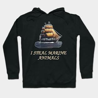 I Steal Marine Animals Hoodie